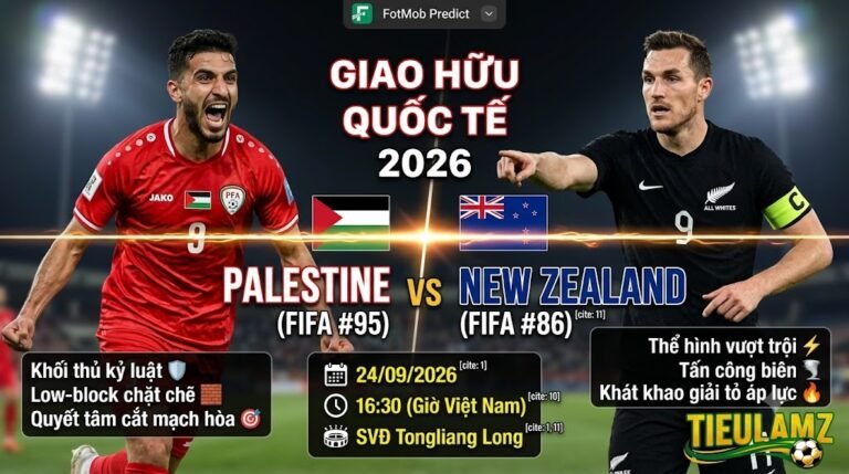 Nhận định bóng đá trận Palestine vs New Zealand lúc 16h30 ngày 24/09 trực tiếp trên TieuLam TV.