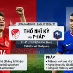 Ảnh bìa nhận định trận đấu Thổ Nhĩ Kỳ vs Pháp tại UEFA Nations League 2026/27